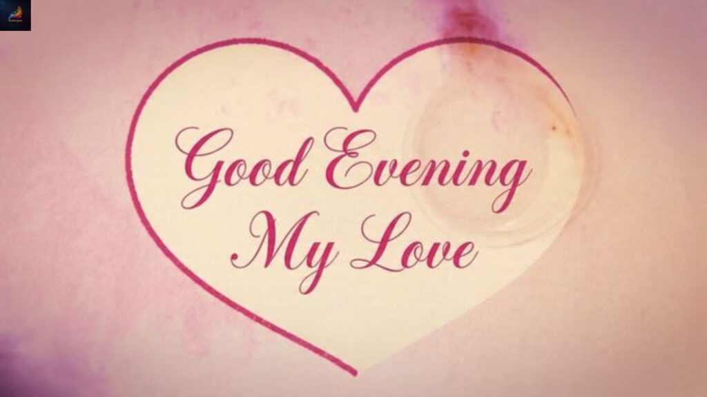 Good Evening Message to My Love
